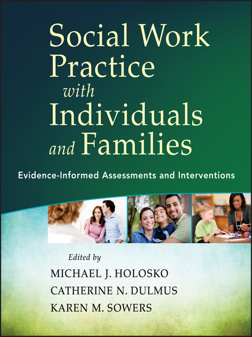 Title details for Social Work Practice with Individuals and Families by Michael J. Holosko - Wait list
